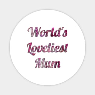 World's Loveliest Mum (Pink) Magnet